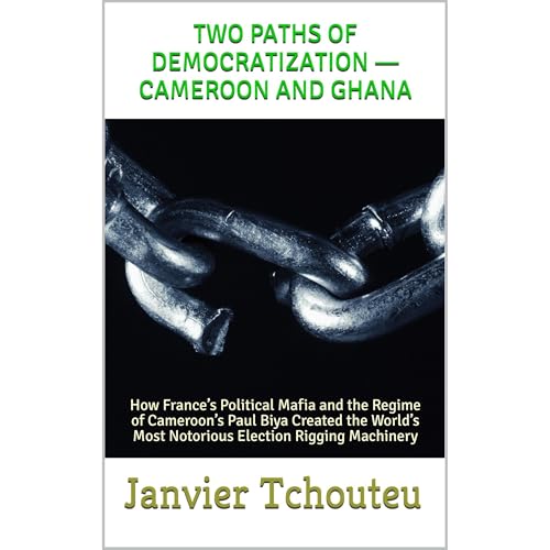 TWO PATHS OF DEMOCRATIZATION ― CAMEROON AND GHANA by Janvier Tchouteu episode artwork