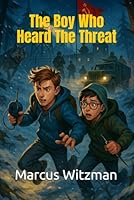 The Boy Who Heard The Threat B0F5QVL439 Book Cover