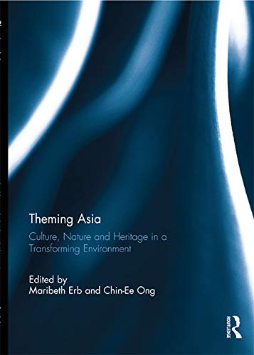 Theming Asia: Culture, Nature and Heritage in a Transforming Environment (English Edition)