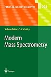 Modern Mass Spectrometry (Topics in Current Chemistry, 225)