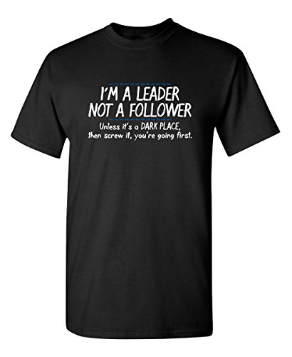 I'm A Leader Graphic Novelty Sarcastic Funny T Shirt