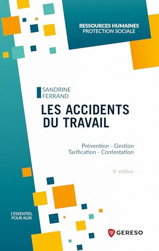 Les accidents du travail: Gestion - Tarification - Contentieux