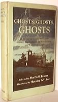 Ghosts, Ghosts, Ghosts - Stories of Spooks and Spirts, Haunts and Hobgoblins, Werewolves and Will- o'-the-Wisps B000MQLSVM Book Cover