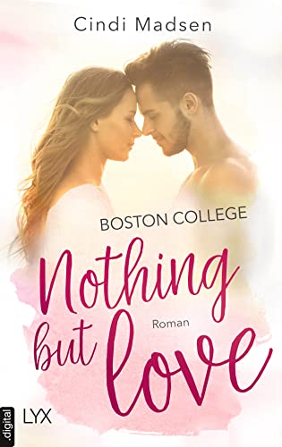 Boston College - Nothing but Love (Taking Shots 3) von [Cindi Madsen, Hans Link]