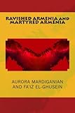 RAVISHED ARMENIA and MARTYRED ARMENIA: New Compact Edition