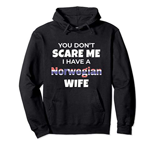 Norway Shirt You Don't Scare Me I Have A Norwegian Wife Sudadera con Capucha