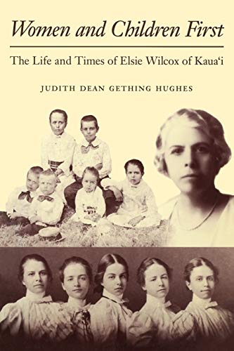 Women and Children First: The Life and Times of Elsie Wilcox of Kauaʻi
