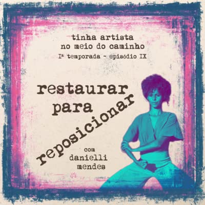 Restaurar para Reposicionar - com Danielli Mendes