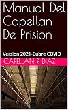 capellani albert  Manual Del Capellan De Prision: Version 2021-Cubre COVID