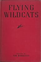 FLYING WILDCATS - UP To THE MINUTE FLYING EXPLOITS OF THE ARMY, NAVY AND MARINES B00ESETNTS Book Cover