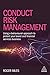 Produktbild Conduct Risk Management: Using a Behavioural Approach to Protect Your Board and Financial Services Business