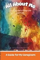 All About Me: A Guide for My Caregivers 1961605864 Book Cover