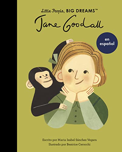 Jane Goodall (Spanish Edition) (Volume 21) (Little People, BIG DREAMS en Español, 21)
