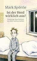 Ist der Herd wirklich aus?: Irrwitzige Geschichten aus dem wahren Leben (rororo Taschenbücher) 3499240483 Book Cover