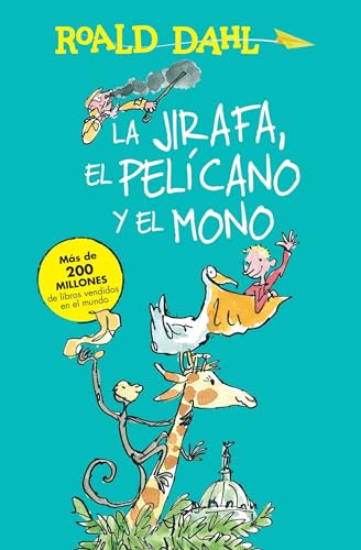 La jirafa, el pelicano y el mono / The Giraffe and the Pelly and Me (Colección Roald Dahl) (Spanish Edition)