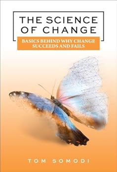 Hardcover The Science of Change: Basics Behind Why Change Succeeds and Fails Book