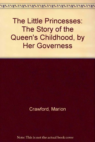 The Little Princesses: The Story of the Queen's... 0753197715 Book Cover