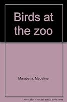 Birds at the zoo B0006BMR2C Book Cover