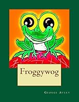 Froggywog 1503396606 Book Cover