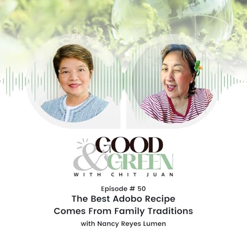 Episode 50: The Best Adobo Recipe Comes From Family Traditions with Nancy Reyes Lumen