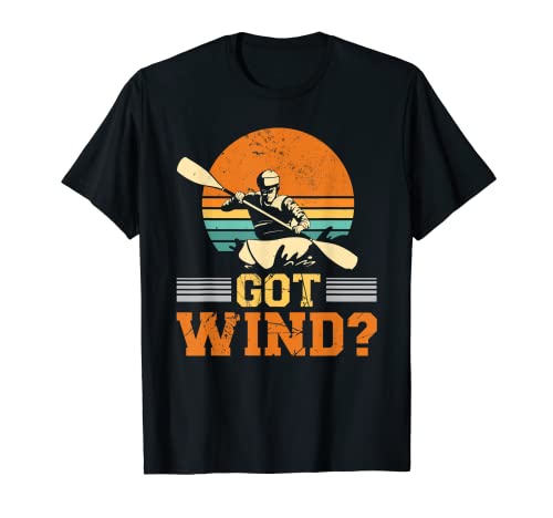 Got Wind Kayaking Design For Kayakers T-Shirt