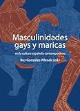 marica pellegrinelli matrimonio  Masculinidades gays y maricas: en la cultura española contemporánea (COLECCION G)