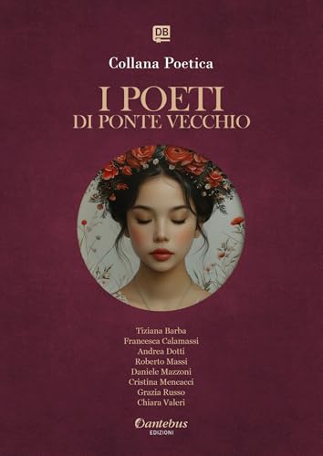 I poeti di Ponte Vecchio. Collana poetica. Ediz. 2025 (Vol. 25)