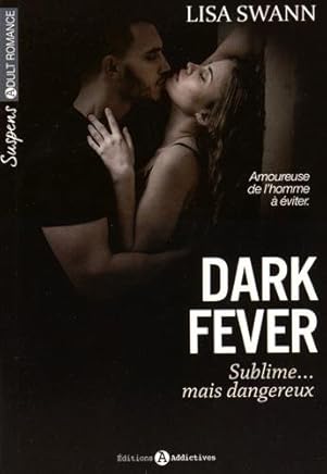 Dark Fever Sublime...mais dangereux