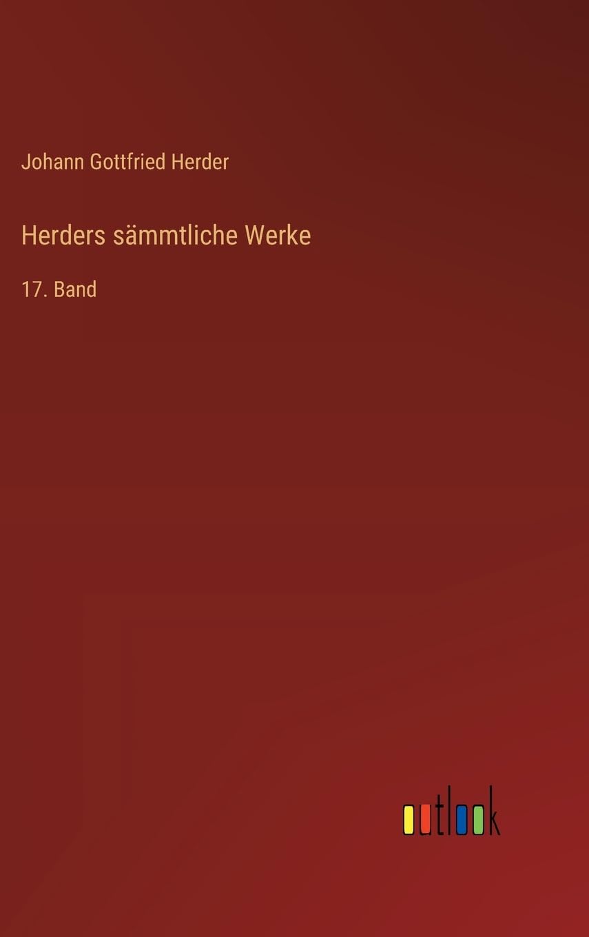 Herders sämmtliche Werke: 17. Band