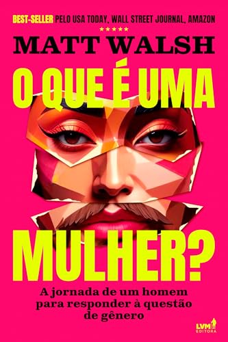 O que é uma mulher?: A jornada de um homem para responder à questão de gênero