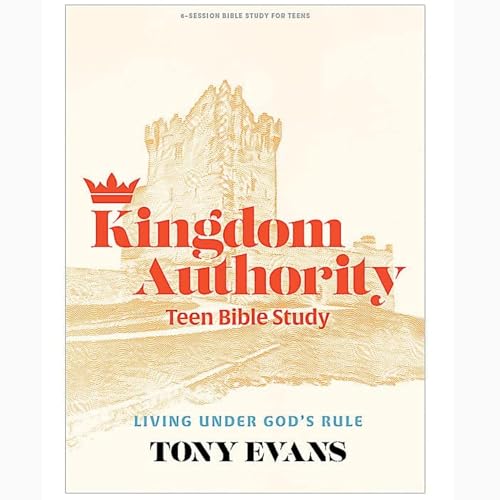 Kingdom Authority - Teen Bible Study Book: Living Under God’s