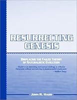 Resurrecting Genesis: Displacing the Failed Theory of Naturalistic Evolution 0805953930 Book Cover