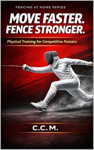 Move Faster, Fence Stronger (Fencing at Home Book 13)