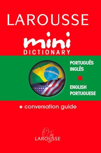 Larousse Mini Dictionary Portuguese English / English Portuguese: Conversation Guide (Portuguese and English Edition)