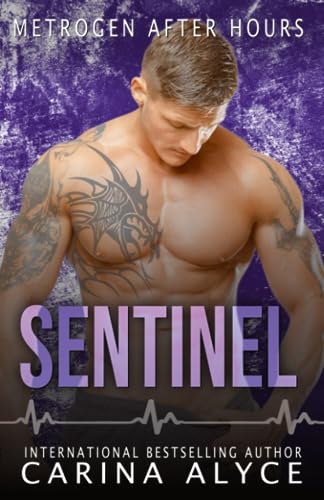 Sentinel: A Steamy Grumpy Sunshine Medical Romance (MetroGen After Hours)