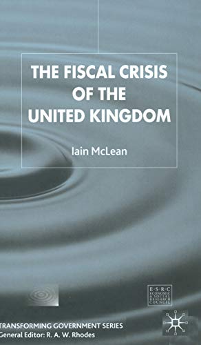 The Fiscal Crisis of the United Kingdom (Transforming Government)