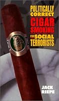 Politically Correct Cigar Smoking For Social Terrorists 0967298709 Book Cover