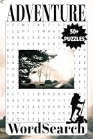 Adventure Word Search: Word Searches with Easy-to-Read Print about Adventure, Nature, Animals. Outdoors, Hiking and more l 6x9 inches, 110 Pages l 50+ ... for Vacations, Holidays, and Free Time. B0F5PXZ9KR Book Cover