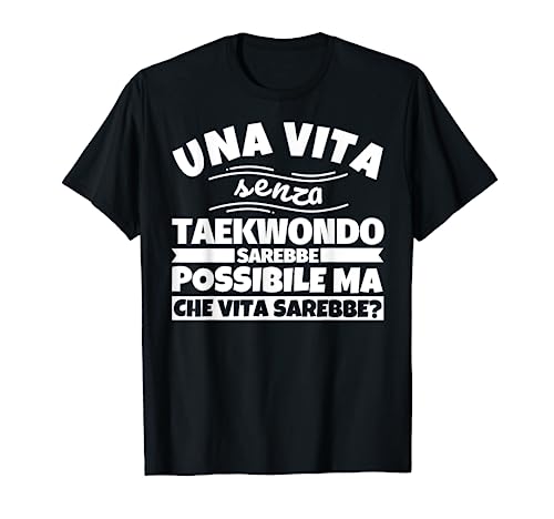 Taekwondo regalo divertente una vita senza