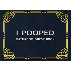 I Pooped Bathroom Guest Book: Funny House Warming Gift Guests Will Love