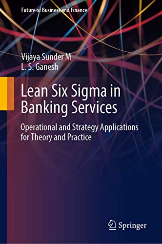 Lean Six Sigma in Banking Services (Future of Business and Financ...