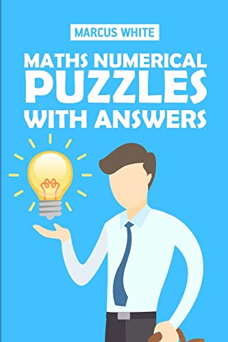 Maths Numerical Puzzles With Answers: Sign In Puzzles (Adult Logic Puzzle Book)