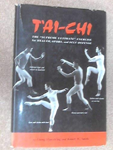 T'AI-CHI: THE 'SUPREME ULTIMATE' EXERCISE FOR HEALTH, SPORT, AND ...