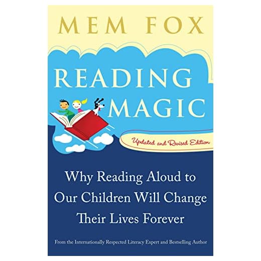 Reading Magic: Why Reading Aloud to Our Children Will Change Their Lives Forever