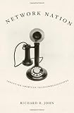 Network Nation: Inventing American Telecommunications