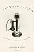 Network Nation: Inventing American Telecommunications