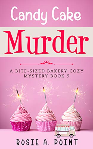 Candy Cake Murder (A Bite-Sized Bakery Cozy Mystery Book 9) #TOP5