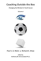 Coaching Outside the Box: Changing the Mindset in Youth Soccer 0615700128 Book Cover