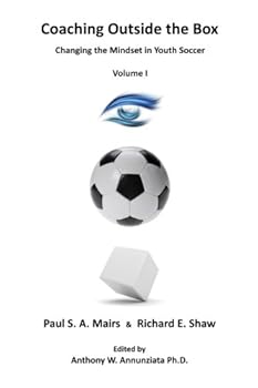 Paperback Coaching Outside the Box: Changing the Mindset in Youth Soccer Book