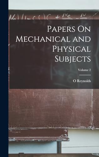 Papers On Mechanical and Physical Subjects; Volume 2